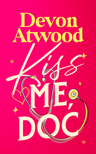Kiss Me, Doc (A Spicy, Fake Marriage, Doctor Romance) by Devon Atwood, 9781036713294