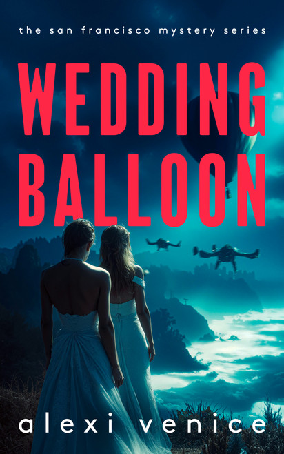 Wedding Balloon (A Legal Crime Thriller with a Slow-Burn Romance) by Alexi Venice, 9781036713874