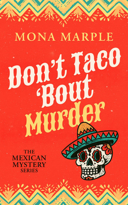 Don't Taco 'Bout Murder by Mona Marple, 9781036714352
