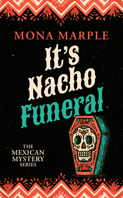 It's Nacho Funeral by Mona Marple, 9781036714376