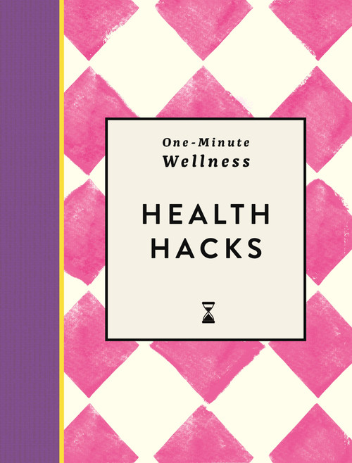 One-Minute Wellness: Health Hacks (Miniature Edition) by Michael O'Mara Books, 9781789299533