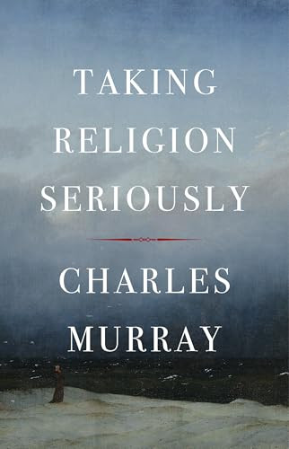 Taking Religion Seriously by Charles Murray, 9781641775281