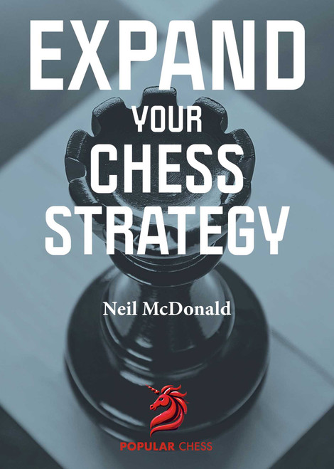 Expand Your Chess Strategy - 9781836840237 by Neil McDonald