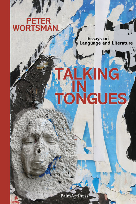 Talking in Tongues - Essays on Language and Literature by Peter Wortsman, 9783962582333