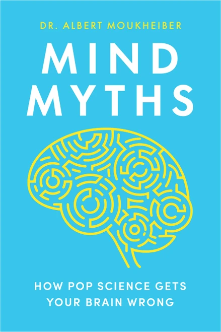 Mind Myths (How Pop Science Gets Your Brain Wrong) by Dr. Albert Moukheiber, Pablo Strauss, 9781778403163