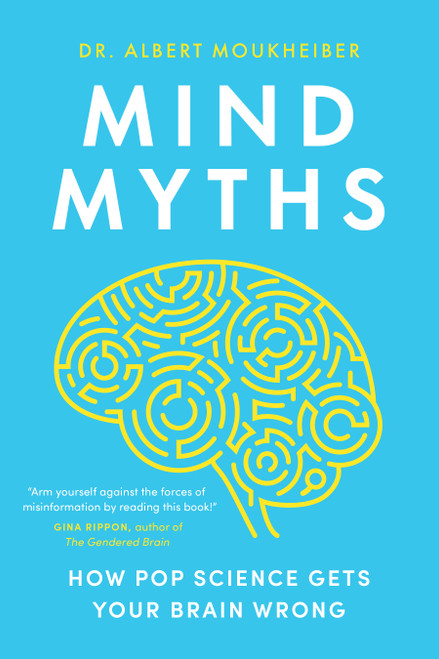 Mind Myths (How Pop Science Gets Your Brain Wrong) by Dr. Albert Moukheiber, Pablo Strauss, 9781778403163