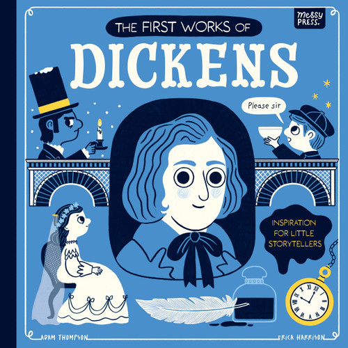 The First Works of Dickens (Inspiration for Little Storytellers) by Adam Thompson, Erica Harrison, 9781067098513