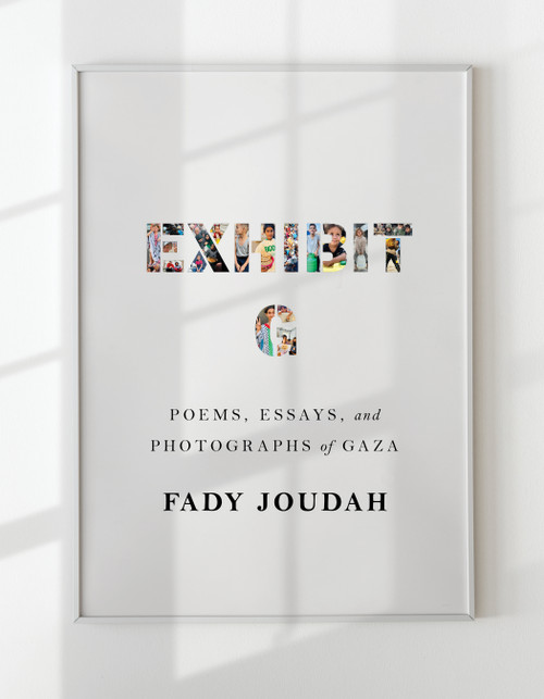 Exhibit G (Poems, Essays, and Photographs of Gaza) by Fady Joudah, 9781639551989