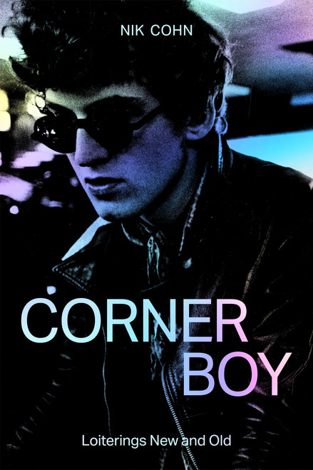 Corner Boy by Nik Cohn, Ben Ratliff, 9798988670148