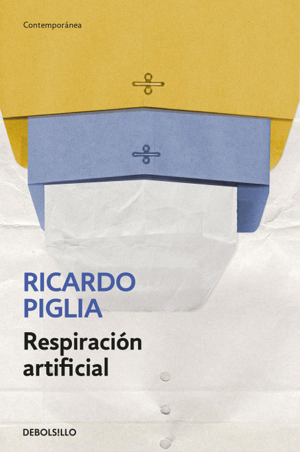 Respiración artificial / Artificial Respiration (Spanish Edition) by Ricardo Piglia, 9789585579088
