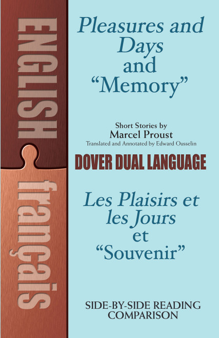 Pleasures and Days and "Memory" / Les Plaisirs et les Jours et "Souvenir" Short Stories by Marcel Proust (A Dual-Language Book) by Marcel Proust, Edward H Ousselin, 9780486497020