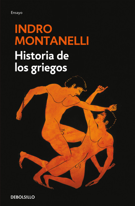Historia de los griegos / A History of the Greeks (Spanish Edition) by Indro Montanelli, 9788497595360