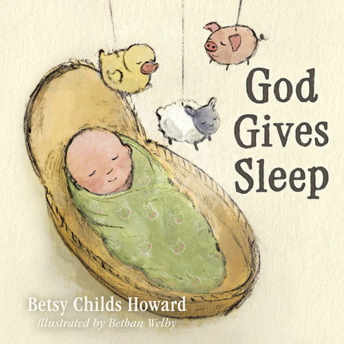 God Gives Sleep by Betsy Child Howards, Bethan Welby, 9798384534747
