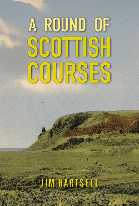 A Round of Scottish Golf by Stephen Proctor, Jim Hartsell, Lorne Rubenstein, 9781956237429
