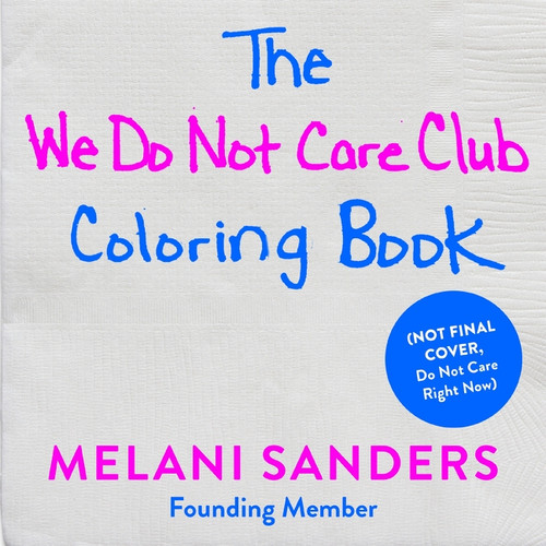 The We Do Not Care Club Coloring Book by Melani Sanders, 9780063492646