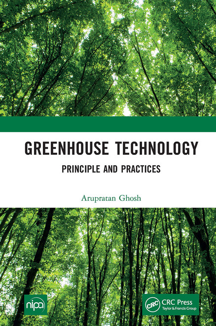 Greenhouse Technology (Principle and Practices) by Arupratan Ghosh, 9781032654492