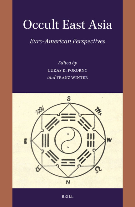 Occult East Asia (Euro-American Perspectives) by Lukas K. Pokorny, Franz Winter, 9789004746176