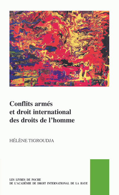 Conﬂits armés et droit interna/onal des droits de l'homme (French Edition) by Hélène Tigroudja, 9789004735699
