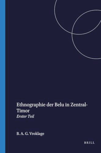 Ethnographie der Belu in Zentral Timor (Erster teil) (German Edition) by Vroklage, 9789004732131