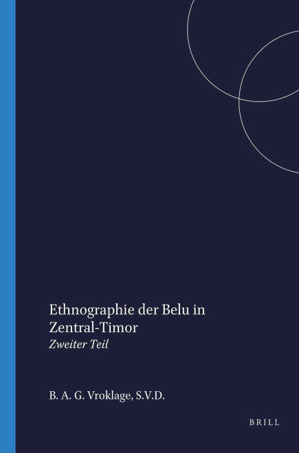Ethnographie der Belu in Zentral Timor (Zweiter Teil) (German Edition) by Vroklage, 9789004732995