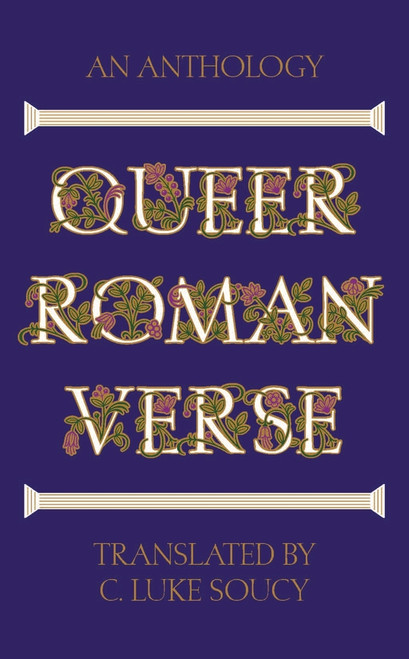 Queer Roman Verse (An Anthology) by C. Luke Soucy, 9781324097433