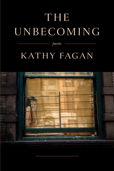 The Unbecoming (Poems) by Kathy Fagan, 9781324131397
