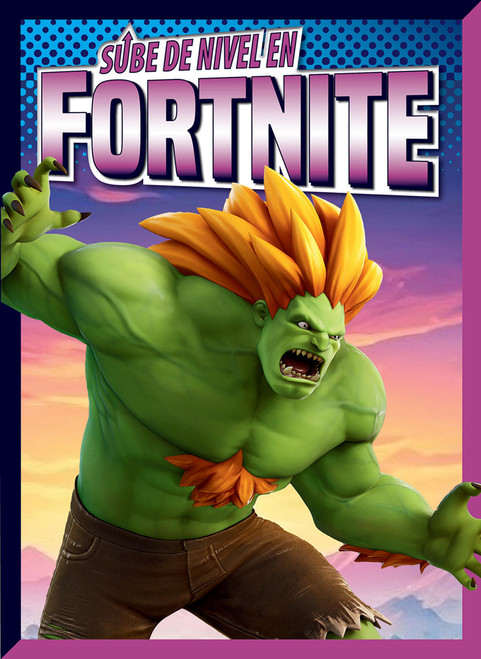 Sube de nivel en Fortnite (Spanish Edition) by Lori Dittmer, 9781645828112