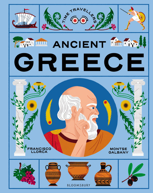Time Travellers: Ancient Greece (the perfect gift for budding historians) by Francisco Llorca, Montse Galbany, 9781526686305