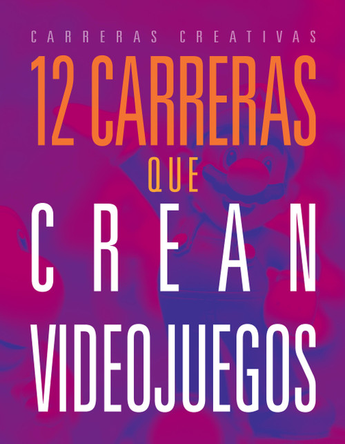 12 carreras que crean videojuegos by Meghan Hatalla, 9781645829027