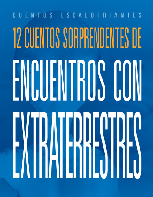 12 cuentos sorprendentes de encuentros con extraterrestres (Spanish Edition) by Marysa Storm, 9781645829096