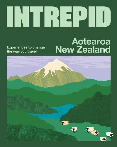 Intrepid Aotearoa New Zealand (Experiences to Change the Way You Travel) by Intrepid, 9781741179675
