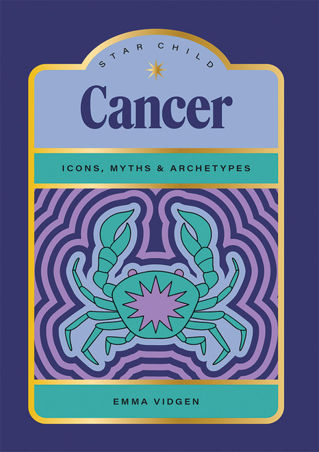 Star Child: Cancer (Icons, Myths and Archetypes) (Miniature Edition) by Emma Vidgen, Georgia Perry, 9781761451959
