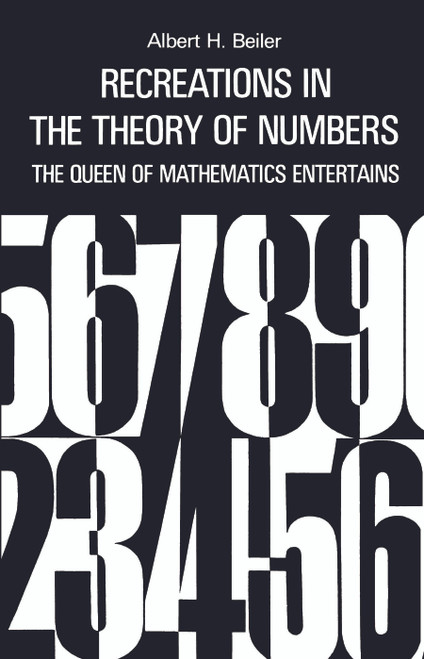 Recreations in the Theory of Numbers by Albert H. Beiler, 9780486210964