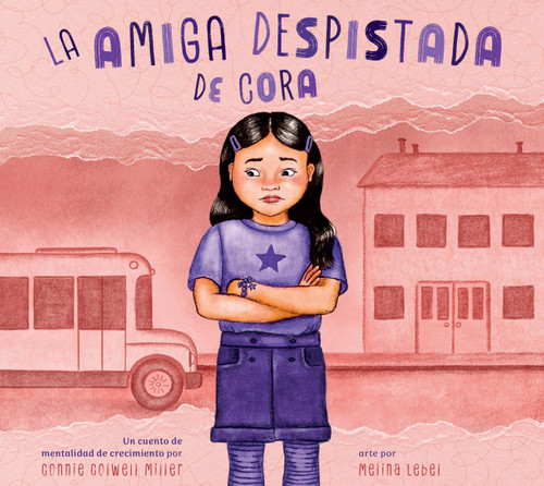 La amiga despistada de Cora (Una historia de mentalidad de crecimiento) (Spanish Edition) by Connie Colwell Miller, Melina Lebel, 9798896855279
