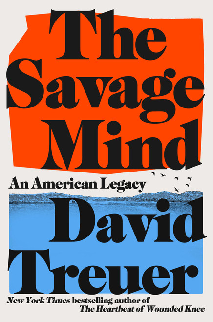 The Savage Mind (An American Legacy) - 9780316612654 by David Treuer