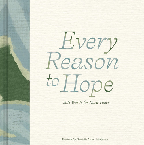 Every Reason to Hope by Danielle Leduc McQueen, 9781957891668