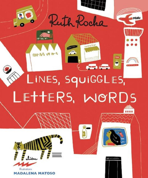 LINES, SQUIGGLES, LETTERS, WORDS by Ruth Rocha, Madalena Matoso, 9781592702084