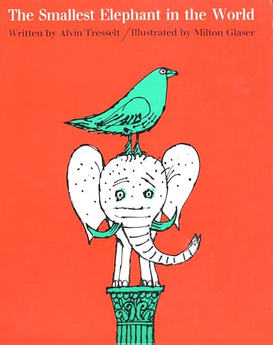 The Smallest Elephant in the World by Milton Glaser, Alvin Tresselt, 9781592702619