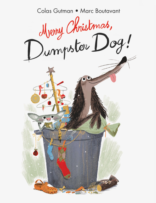 Merry Christmas;Dumpster Dog! by Colas Gutman, Marc Boutavant, Allison M. Charette, Claudia Zoe Bedrick, 9781592702732
