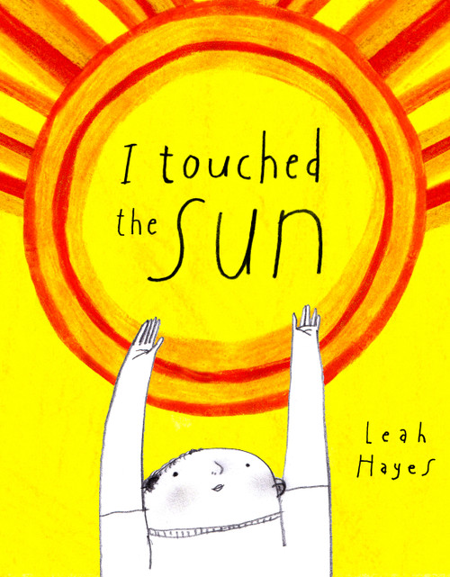 I Touched the Sun by Leah Hayes, 9781592703906