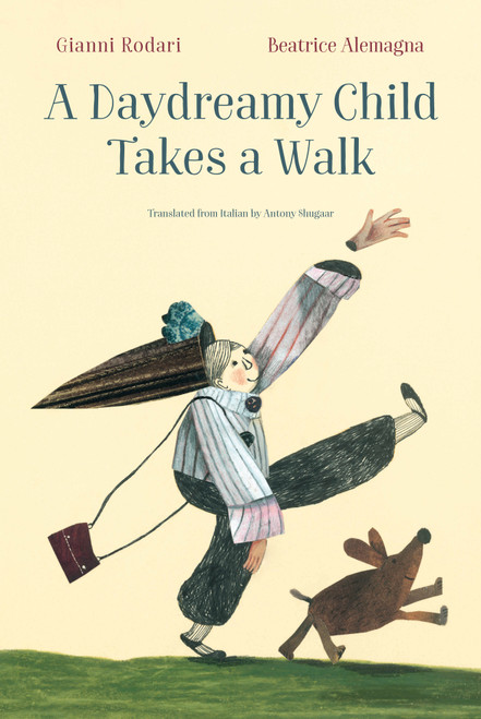 A Daydreamy Child Takes a Walk by Gianni Rodari, Beatrice Alemagna, Antony Shugaar, 9781592704033