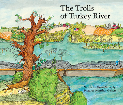 The Trolls of the Turkey River by Ahana Ganguly, Arthur Geisert, 9781592704187