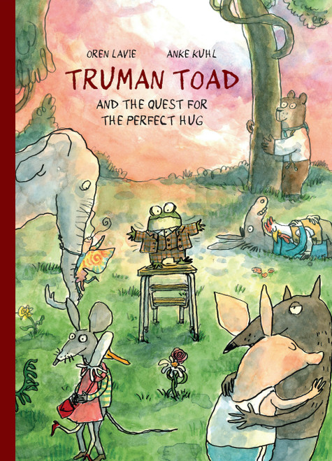 Truman Toad and the Quest for the Perfect Hug by Oren Lavie, Anke Kuhl, 9781592704590