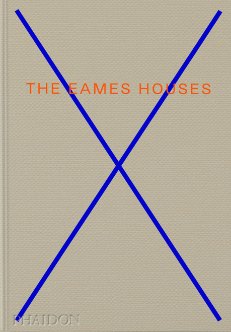 The Eames Houses (Charles and Ray Eames Residential Architecture) by Eckart Maise, Catherine Ince, Norman Foster, Eames Demetrios, 9781837293124