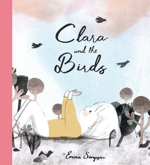 Clara and the Birds (A Picture Book) by Emma Simpson, 9781990252341