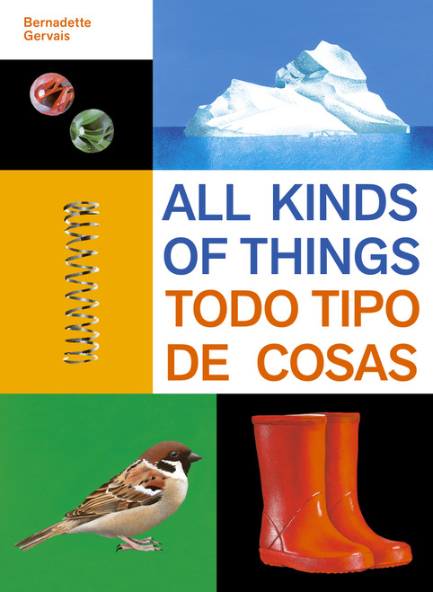 All Kinds of Things/Todo tipo de cosas by Bernadette Gervais, 9781990252365