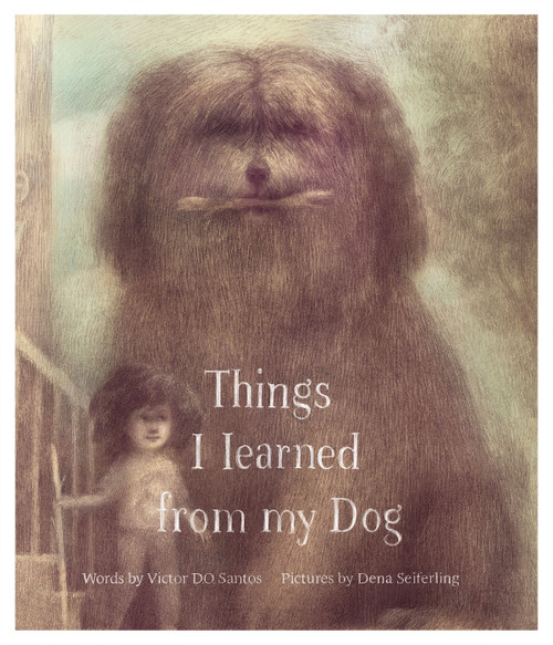 Things I Learned From My Dog by Victor D. O. Santos, Dena Seiferling, 9781990252419