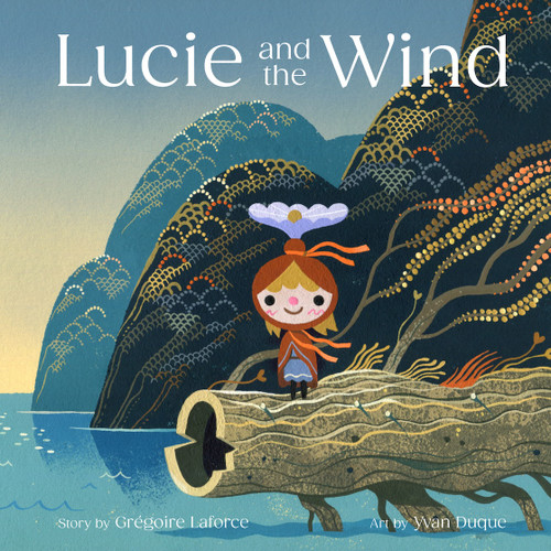 Lucie and The Wind by Grégoire Laforce, Yvan Duque, 9781990252426