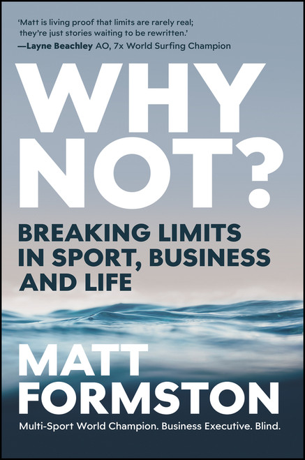 Why Not? (Breaking Limits in Sport, Business and Life) by Matt Formston, 9781394434626