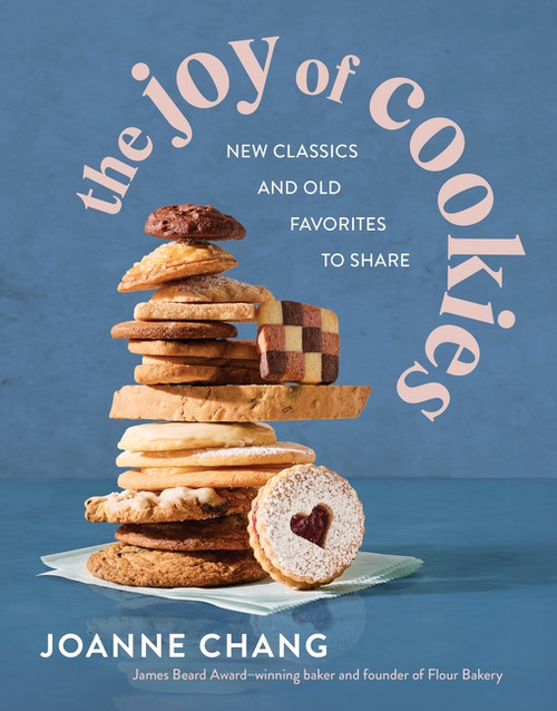 The Joy of Cookies (New Classics and Old Favorites to Share) by Kristin Teig, Joanne Chang, 9780063453173